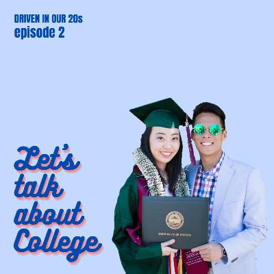 Ep 2: Let's talk about College