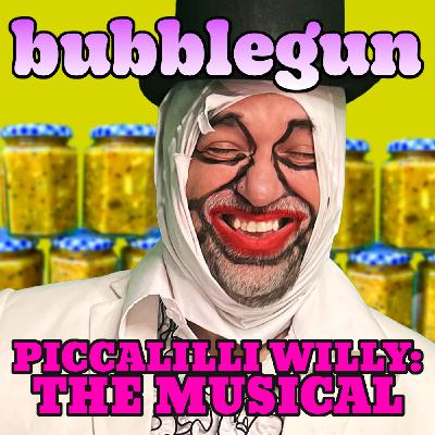Piccalilli Willy: The Musical Piccalilli Willy: The Musical