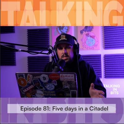 Five days in a Citadel