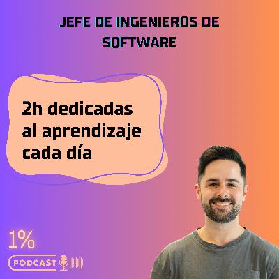 Jefe de ingerieros de software: 2h dedicadas al aprendizaje cada día