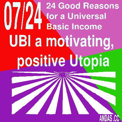 07 UBI is a motivating and positive utopia 07 UBI is a motivating and positive utopia