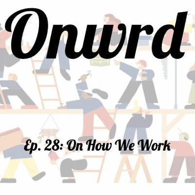 Onwrd Ep. 28 - On How We Work with John Gieryn of Enspiral Network