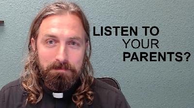 Listen to your parents? Q300-306 To Be A Christian, An Anglican Catechism Listen to your parents? Q300-306 To Be A Christian, An Anglican Catechism