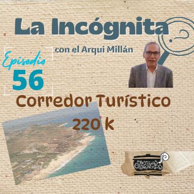 Episodio 56 "Corredor Turístico 220K"