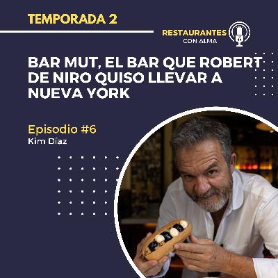 Kim Díaz de Bar Mut, el Bar que Robert de Niro quiso llevar a Nueva York