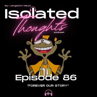 Ep.86- Forever Our Story