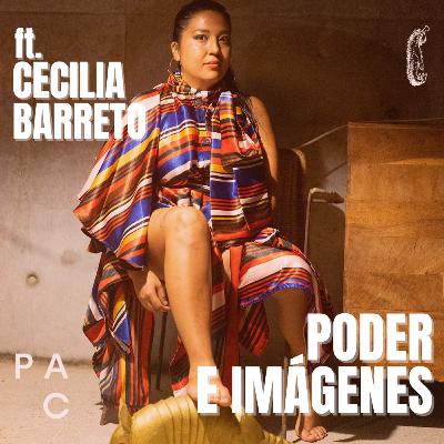 T4 E116|PODER E IMÁGENES - Platicando con Cecilia Barreto