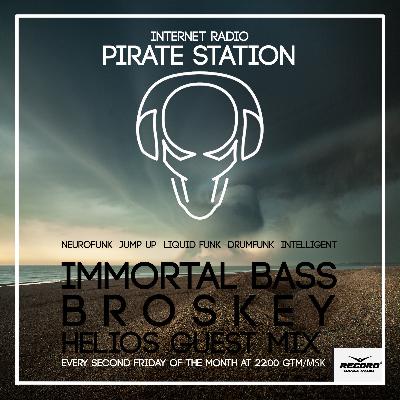 BROSKEY - Immortal Bass #009 (Helios Guest Mix) [PIRATE STATION ONLINE]