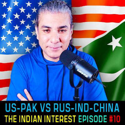 #IndianInterest 10: US-Pakistan Vs Russia-India-China-BRICS++ #IndianInterest 10: US-Pakistan Vs Russia-India-China-BRICS++