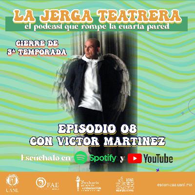 Episodio 8: Con Víctor Martínez / Cierre de la 3ª Temporada