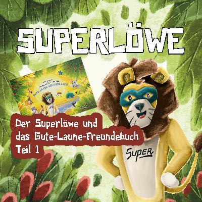 Der Superlöwe und das Gute-Laune-Freundebuch Teil 1/7