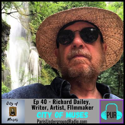 Ep 40 - Richard Dailey, Writer, Artist, and FIlmmaker
