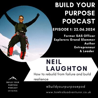Ep 1: Neil Laughton, How to overcome failure & build resilience Ep 1: Neil Laughton, How to overcome failure & build resilience