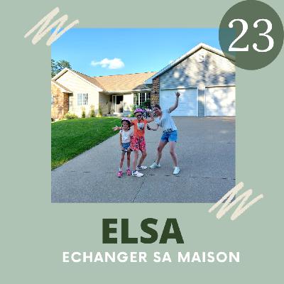 EP23 - Elsa, échanger sa maison
