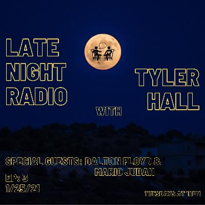 Episode 3 - Guests: Dalton Floyd & Mario Judah