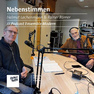 Nebenstimmen #34: Helmut Lachenmann & Rainer Römer (DE)