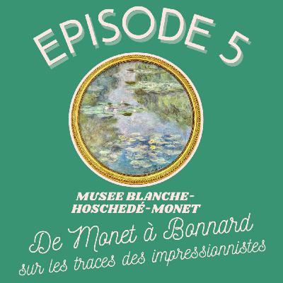 Le Musée Blanche Hoschedé-Monet : De Monet à Bonnard, sur les traces des impressionnistes