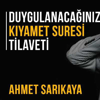 Dünya Birincisi Hafız'dan Göz Yaşlarınızı Tutamayacağınız Kıyamet Suresi Tilaveti - Ahmet Sarıkaya