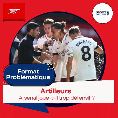 Arsenal joue-t-il trop défensif ?