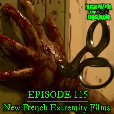 Episode 115 -New French Extremity Episode 115 -New French Extremity