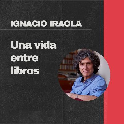 Ignacio Iraola: Una vida entre libros