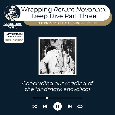 Wrapping up Rerum Novarum: Deep Dive Discussion Concludes