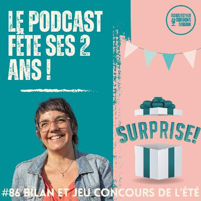 #86 Aujourd'hui, écrivons demain fête ses 2 ans ! | Bilan et jeu de l'été