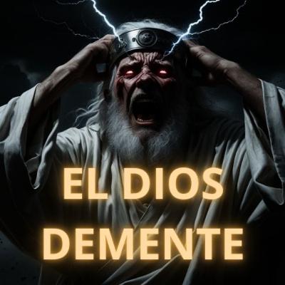 EL DIOS DEMENTE