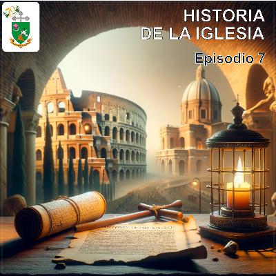 Historia de la Iglesia - Episodio 7 - Las Persecuciones en el Imperio Romano
