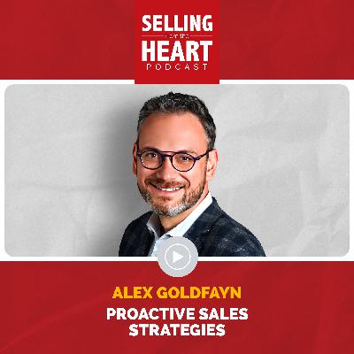 Proactive Sales Strategies featuring Alex Goldfayn