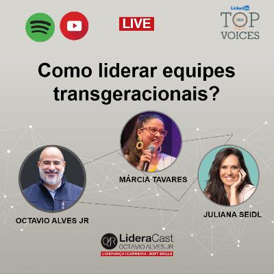 624 - Como liderar equipes transgeracionais? 624 - Como liderar equipes transgeracionais?