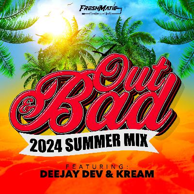 OUT & BAD 1 (SUMMER MIX) (EXPLICIT)