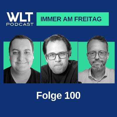 WLT #100 Rückblick auf 100 Folgen