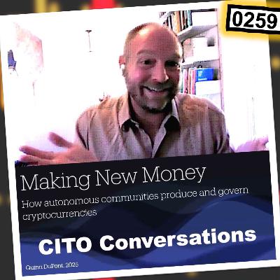 0259 - Making New Money with Quinn DuPont 0259 - Making New Money with Quinn DuPont