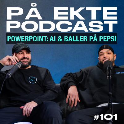 #101 - POWERPOINT: AI & BALLER PÅ PEPSI
