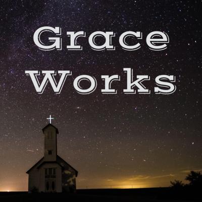 Grace Works Episode 4: What is the Gospel?