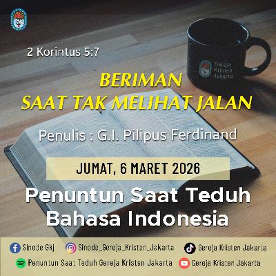 6-3-2026 - Beriman Saat Tak Melihat Jalan (PST GKJ Bahasa Indonesia)