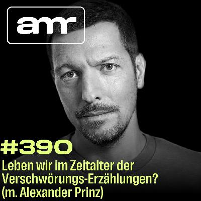 Leben wir im Zeitalter der Verschwörungserzählungen? (m. Alexander Prinz)
