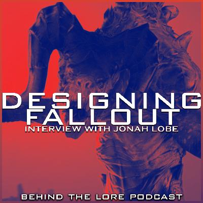 #2 Designing Fallout Ft Jonah Lobe