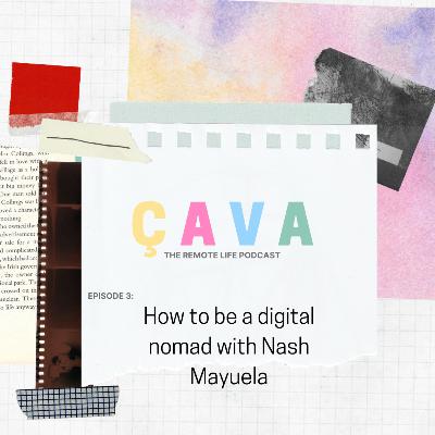 3 - How to be a digital nomad with Nash Mayuela
