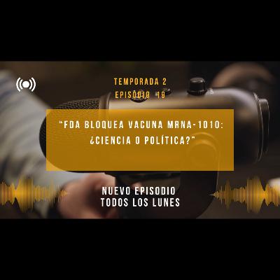 FDA bloquea vacuna mRNA 1010vc: ¿Ciencia o política?