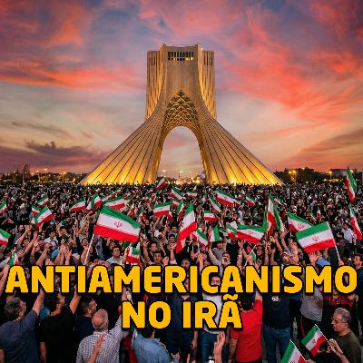 Irã e o "antiamericanismo" Irã e o "antiamericanismo"