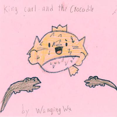 King Carl and The Crocodiles by Wanqing