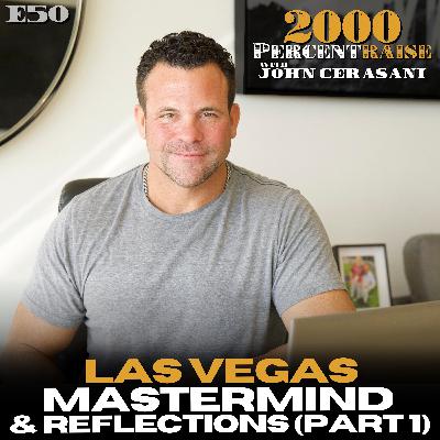 E50: Las Vegas Mastermind & Reflections (Part 1) E50: Las Vegas Mastermind & Reflections (Part 1)