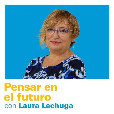#12 Pensar en el futuro con Laura Lechuga