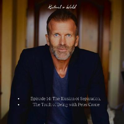 The Illusion of Separation, The Truth of Being with Peter Crone