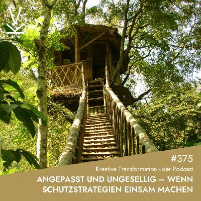 #375 Angepasst und ungesellig – Wenn Schutzstrategien einsam machen