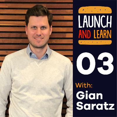 03 - How to (not) launch a product with Gian Saratz
