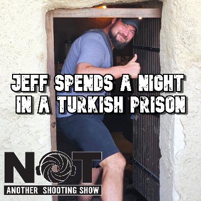 Jeff Spends a Night in a Turkish Prison - Ep 166