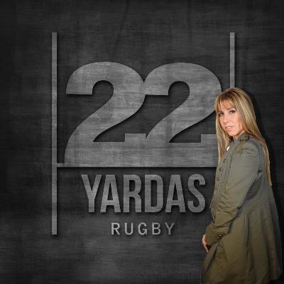 22 Yardas Rugby - Programa Nº 582 - 13/05/2025.
